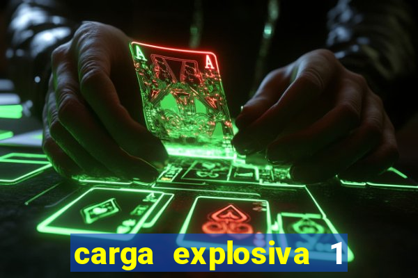 carga explosiva 1 filme completo dublado topflix